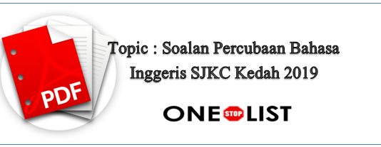 Soalan Percubaan Bahasa Inggeris SJKC Kedah 2019