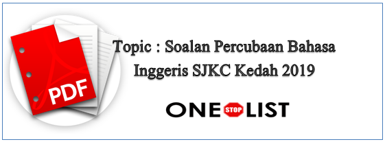 Soalan Percubaan Bahasa Inggeris SJKC Kedah 2019
