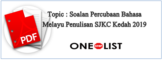 Soalan Percubaan Bahasa Melayu Penulisan SJKC Kedah 2019 