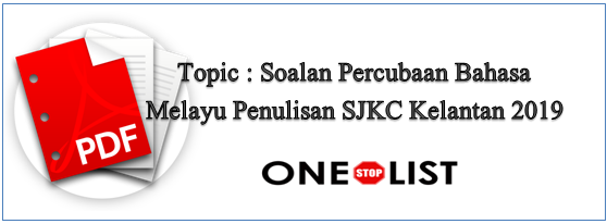 Soalan Percubaan Bahasa Melayu Penulisan SJKC Kelantan 2019