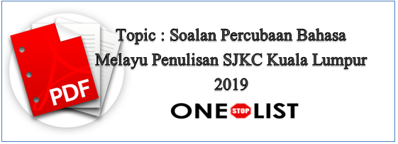 Soalan Percubaan Bahasa Melayu Penulisan SJKC Kuala Lumpur 2019