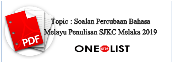 Soalan Percubaan Bahasa Melayu Penulisan SJKC Melaka 2019