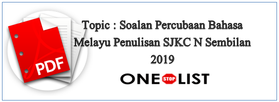 Soalan Percubaan Bahasa Melayu Penulisan SJKC N Sembilan 2019