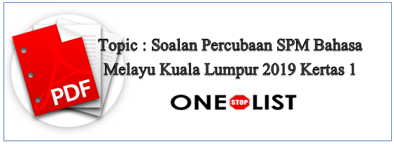 Soalan Percubaan SPM Bahasa Melayu Kuala Lumpur 2019 Kertas 1