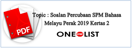 Soalan Percubaan SPM Bahasa Melayu Perak 2019 Kertas 2