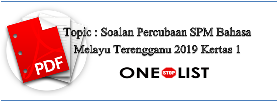 Soalan Percubaan SPM Bahasa Melayu Terengganu 2019 Kertas 1