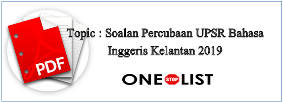 Soalan Percubaan UPSR Bahasa Inggeris Kelantan 2019  OSL  OneStopList