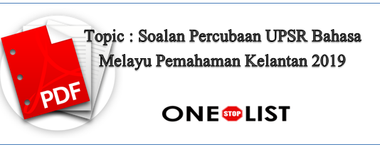 Soalan Percubaan UPSR Bahasa Melayu Pemahaman Kelantan 2019