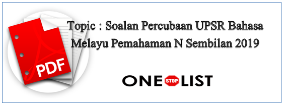 Soalan Percubaan UPSR Bahasa Melayu Pemahaman N Sembilan 2019
