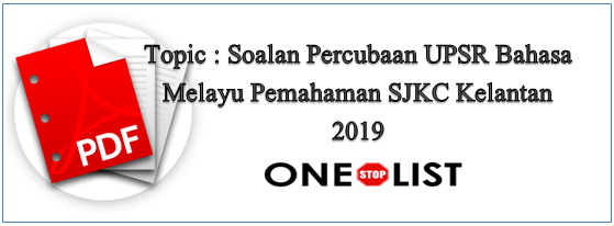 Soalan Percubaan UPSR Bahasa Melayu Pemahaman SJKC Kelantan 2019