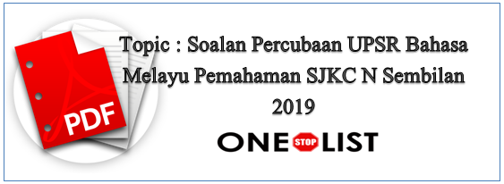 Soalan Percubaan UPSR Bahasa Melayu Pemahaman SJKC N Sembilan 2019
