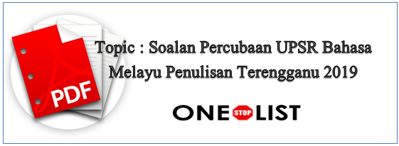 Soalan Percubaan UPSR Bahasa Melayu Penulisan Terengganu 2019
