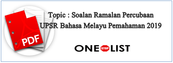 Soalan Ramalan Percubaan UPSR Bahasa Melayu Pemahaman 2019