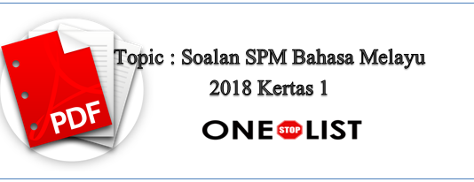 Soalan SPM Bahasa Melayu Sebenar 2018 Kertas 1