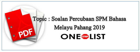 Soalan Percubaan SPM Bahasa Melayu Pahang 2019  OneStopList
