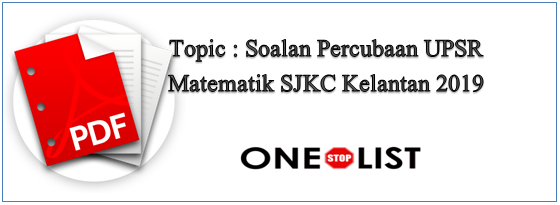 Soalan Percubaan UPSR Matematik SJKC Kelantan 2019