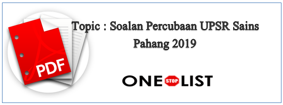 Soalan Percubaan UPSR Sains Pahang 2019