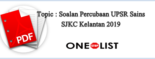 Soalan Percubaan UPSR Sains SJKC Kelantan 2019