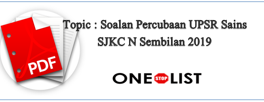 Soalan Percubaan UPSR Sains SJKC N Sembilan 2019