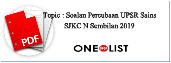 Soalan Percubaan UPSR Sains SJKC N Sembilan 2019